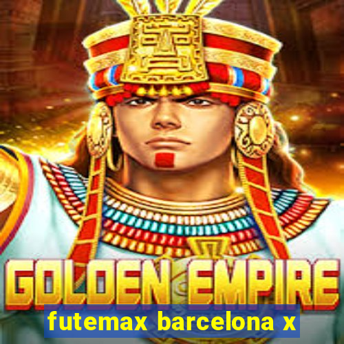 futemax barcelona x